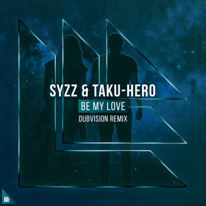 Dengarkan Be My Love (DubVision Remix) lagu dari Syzz dengan lirik