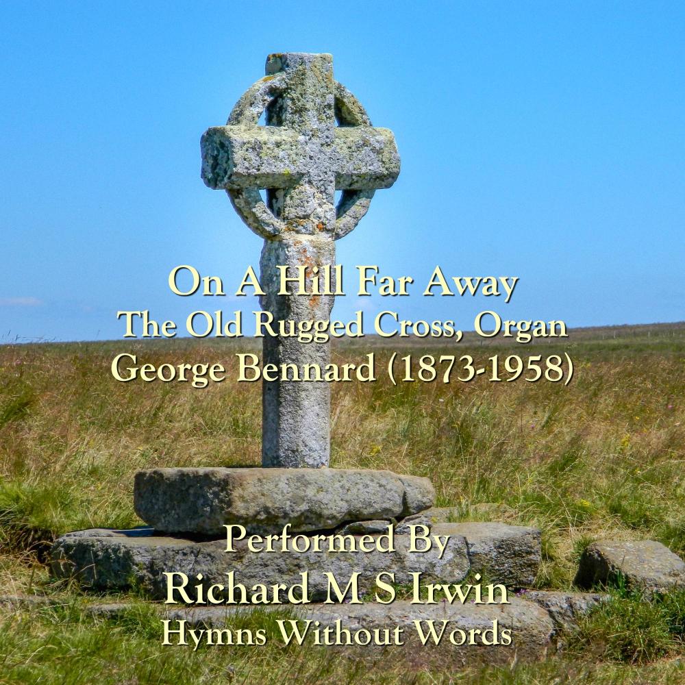 On A Hill Far Away (The Old Rugged Cross, Organ)