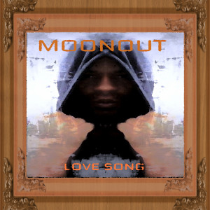 收聽Moonout的Love Song (Explicit)歌詞歌曲