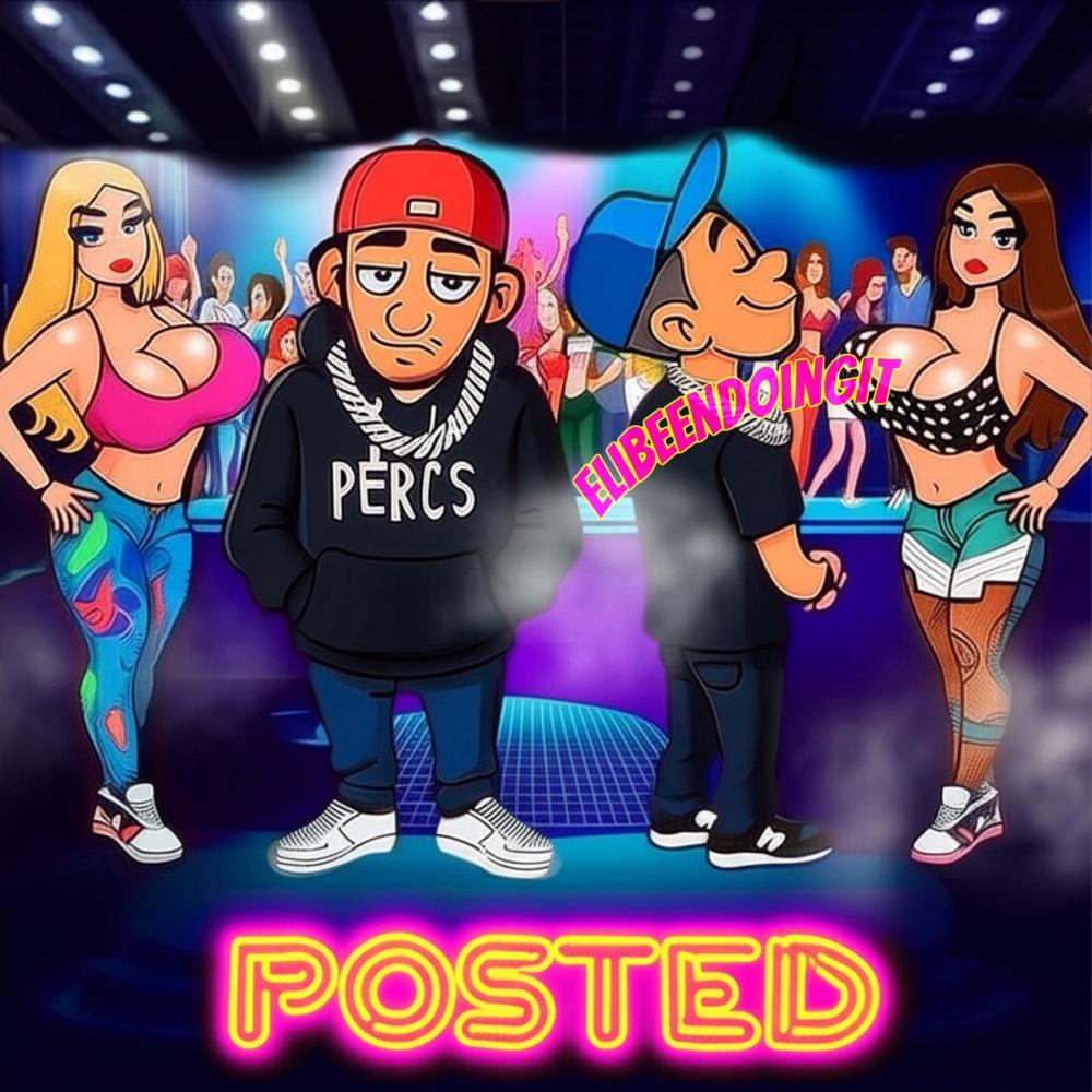 POSTED (feat. eliBeenDoingIt) (Explicit)