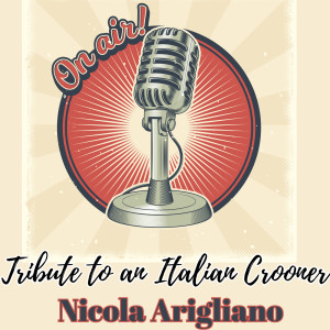 Nicola Arigliano的專輯On Air Tribute to an Italian Crooner
