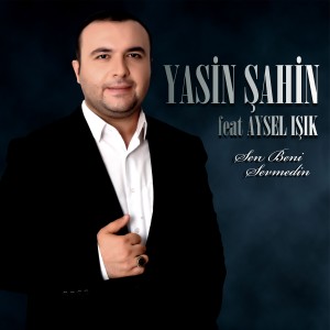 Listen to Sen Beni Sevmedin song with lyrics from Yasin Şahin