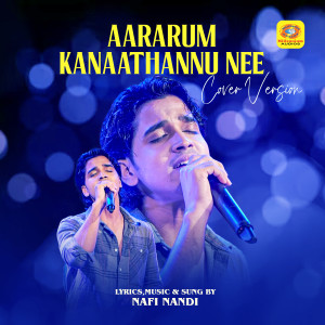 Album Aararum Kanaathannu Nee (Cover Version) from Nafi Nandi