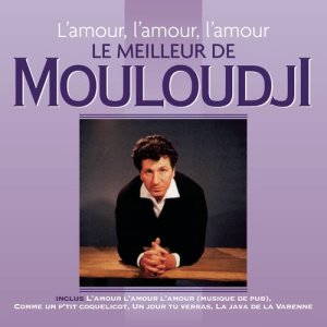 收聽Mouloudji的L'amour l'amour l'amour歌詞歌曲