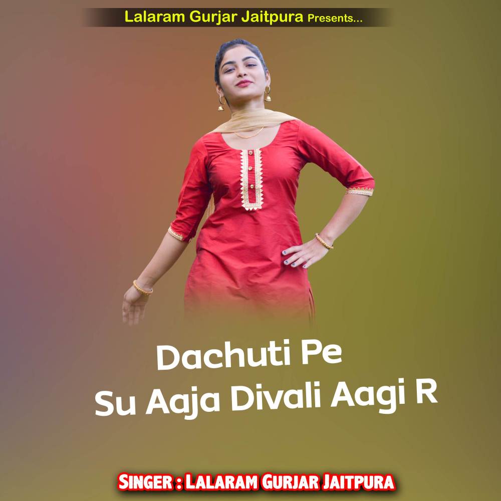 Dachuti Pe Su Aaja Divali Aagi R