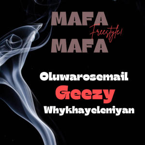 Geezy的專輯MAFA MAFA freestly (feat. Geezy & Whykhayeleniyan)