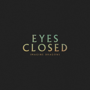 อัลบัม Eyes Closed ศิลปิน Imagine Dragons