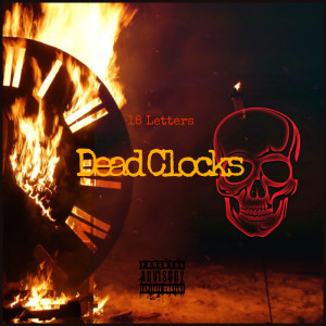 Album Dead Clocks (Explicit) from 18 Letters