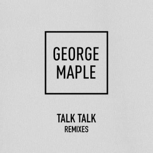 收聽George Maple的Talk Talk歌詞歌曲