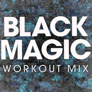 收聽Power Music Workout的Black Magic (Extended Workout Mix)歌詞歌曲