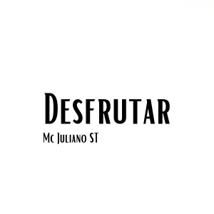 收聽Mc Juliano St的Desfrutar歌詞歌曲