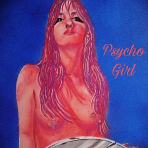 ดาวน์โหลดและฟังเพลง Psycho Girl พร้อมเนื้อเพลงจาก Casa