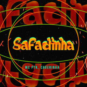 Listen to Safadinha (Explicit) song with lyrics from Caverinha