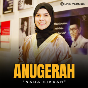 Dengarkan Anugerah (Live) lagu dari Nada Sikkah dengan lirik