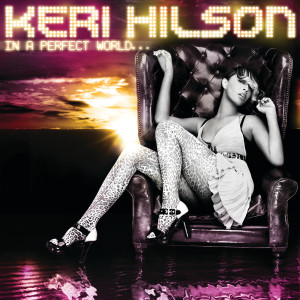 อัลบัม In A Perfect World... ศิลปิน Keri Hilson