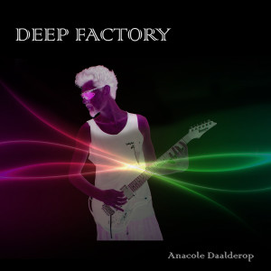 Album Deep Factory from Anacole Daalderop
