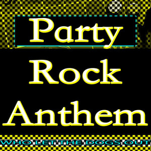 ดาวน์โหลดและฟังเพลง Who let the Dogs out พร้อมเนื้อเพลงจาก Party Rocker