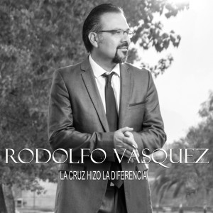 收聽Rodolfo Vasquez的La Cruz Hizo La Diferencia歌詞歌曲