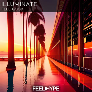 Illuminate的专辑Feel Good