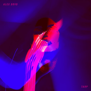 收聽Alex Dovo的Tarp歌詞歌曲