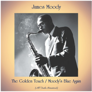 The Golden Touch / Moody's Blue Again (All Tracks Remastered)