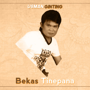 Dengarkan Bekas Tinepana lagu dari Usman Ginting dengan lirik