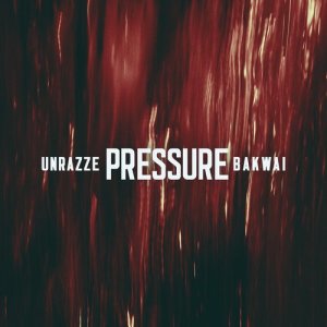 ดาวน์โหลดและฟังเพลง Pressure พร้อมเนื้อเพลงจาก Unrazze