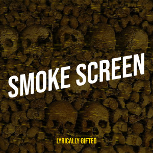 Smoke Screen (Explicit) dari Lyrically Gifted