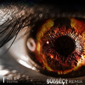 收聽Enzyme的Hit Em' (Subsect Remix)歌詞歌曲