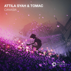 收聽Attila Syah的Canasia (Extended Mix)歌詞歌曲