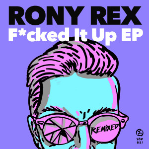 ดาวน์โหลดและฟังเพลง Fucked It Up (Remix) พร้อมเนื้อเพลงจาก Rony Rex