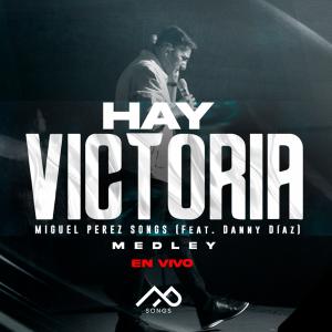 收聽Miguel Perez Songs的Hay Victoria Medley (feat. Danny Diaz & Chris Rocha) (En vivo) (Explicit)歌詞歌曲