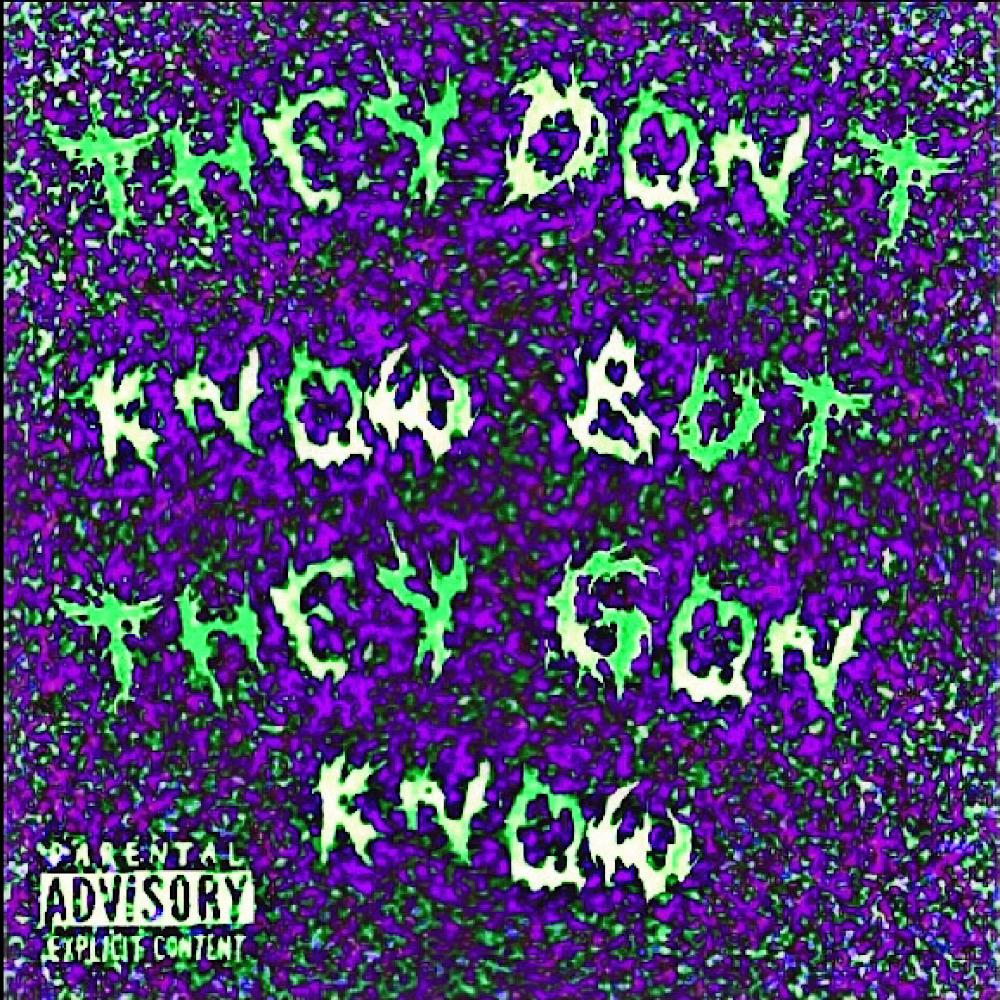 they don't know but they gon' know (Explicit)