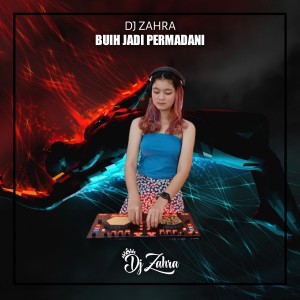 Dengarkan lagu Buih Jadi Permadani nyanyian Dj Zahra dengan lirik