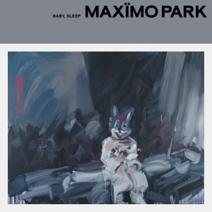 ดาวน์โหลดและฟังเพลง Baby, Sleep พร้อมเนื้อเพลงจาก Maximo Park