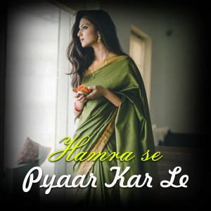 Listen to Hamra se pyaar kar le song with lyrics from Shyam Singh