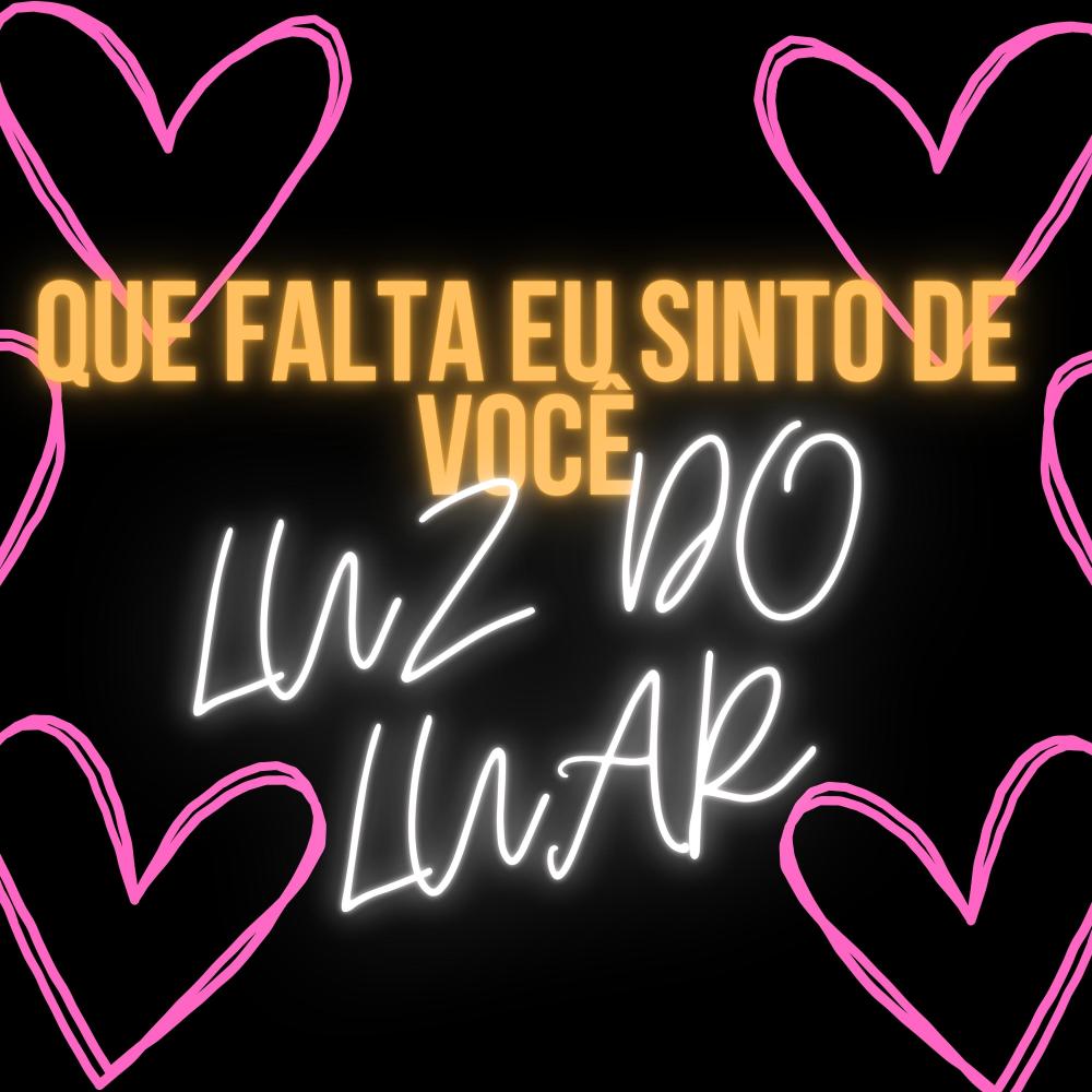 QUE FALTA EU SINTO DE VOCÊ,LUZ DO LUAR (Explicit)
