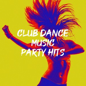 Album Club Dance Music Party Hits oleh Charts Hits 2014