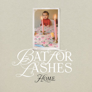 Bat For Lashes的專輯Home (Single Version)