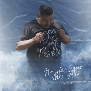 Album No Hay Lugar Mas Alto from Danny Garcia