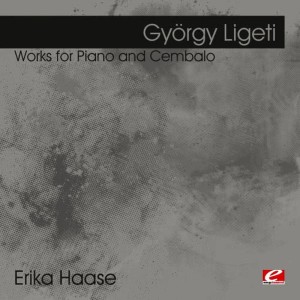 Erika Haase的專輯Ligeti: Works for Piano and Cembalo (Digitally Remastered)