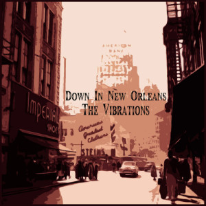 ดาวน์โหลดและฟังเพลง Down in New Orleans พร้อมเนื้อเพลงจาก The Vibrations