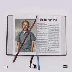 Listen to Pray For Me song with lyrics from P1