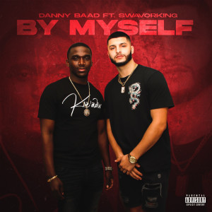 ดาวน์โหลดและฟังเพลง By Myself (Explicit) พร้อมเนื้อเพลงจาก Danny Baad