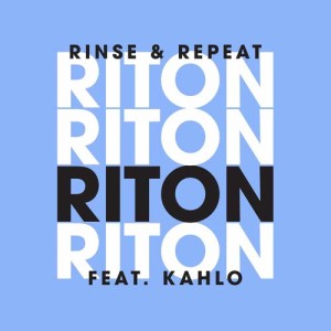 收聽Riton的Rinse & Repeat (Explicit)歌詞歌曲