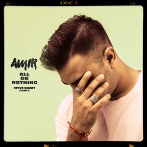 ดาวน์โหลดและฟังเพลง All or Nothing (Steve Smart Remix) พร้อมเนื้อเพลงจาก AMiR