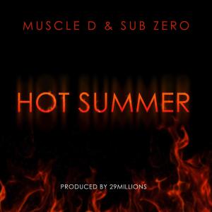 收聽Muscle D的HOT SUMMER (feat. SubZero) (Explicit)歌詞歌曲
