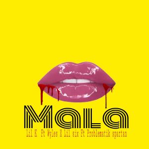 Lil Six的專輯Mala (feat. Lil six, wyles & problematik spartans)
