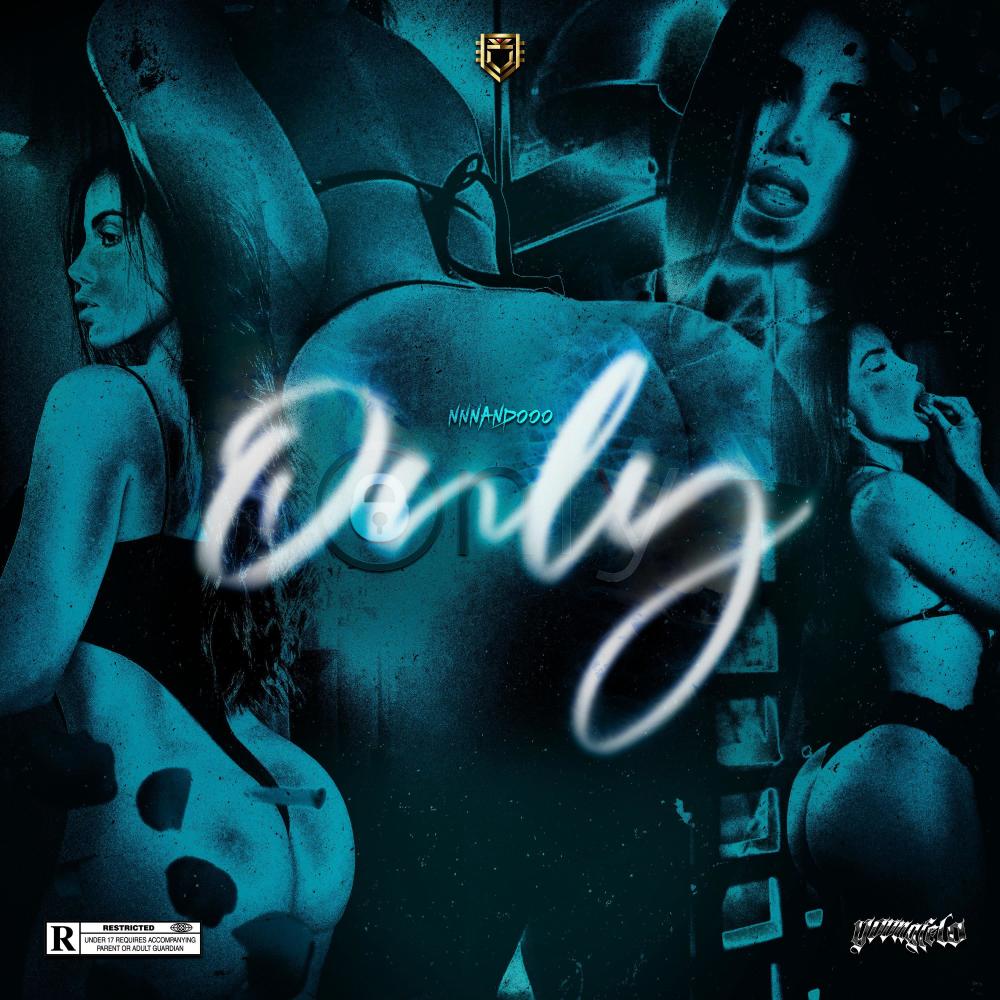 ONLY (feat. NNNANDOOO) (Explicit)