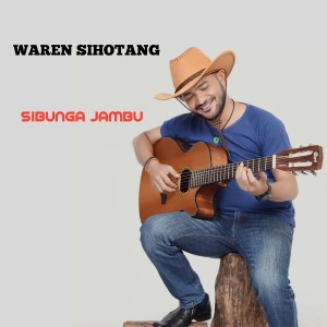 收听Waren Sihotang的Sibunga Jambu歌词歌曲
